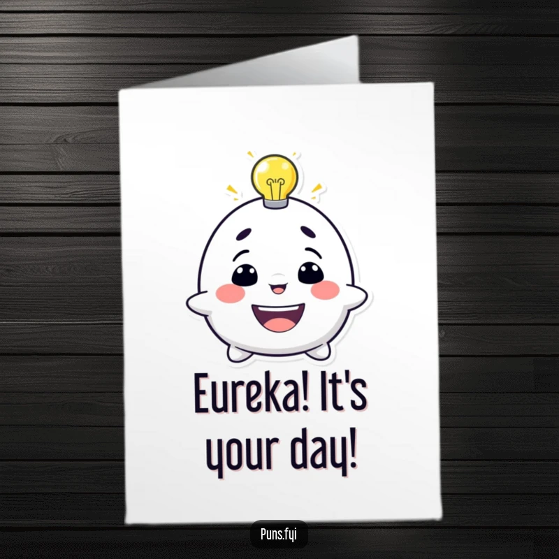 Funny free printable birthday card featuring a grinning character with a bright lightbulb signifying a brilliant idea.