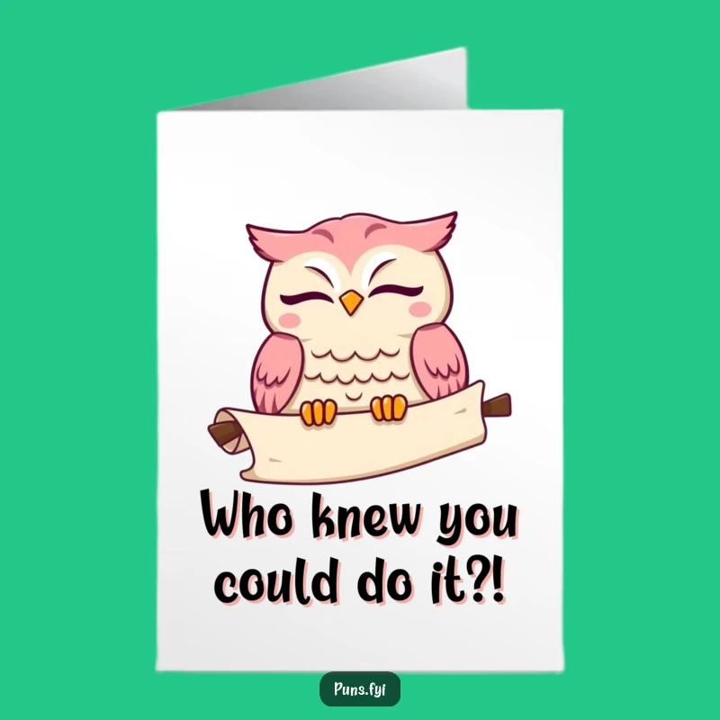 Free Printable Congrats Card: Owl's Witty Scroll, Hilarious Downloadable Gift
