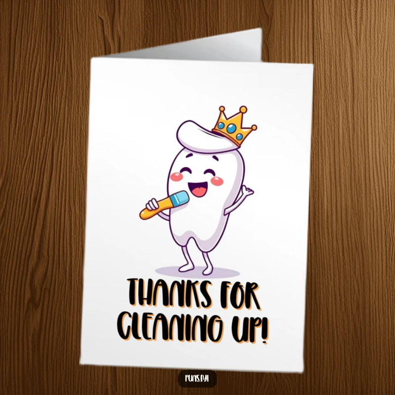 Funny Free Printable Thank You Card: A toothbrush with a small crown enthusiastically brushes a giant tooth. A unique gift.
